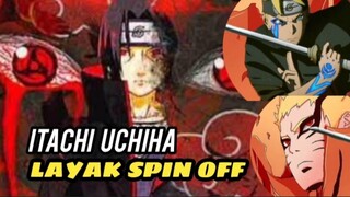 Itachi Uchiha Layak Spin Off. by. Naruto