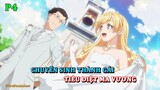 Tóm Tắt Anime Hay: Chuyển Sinh Thành Gái Đẹp Tiêu Diệt Ma Vương P4 | Review Anime