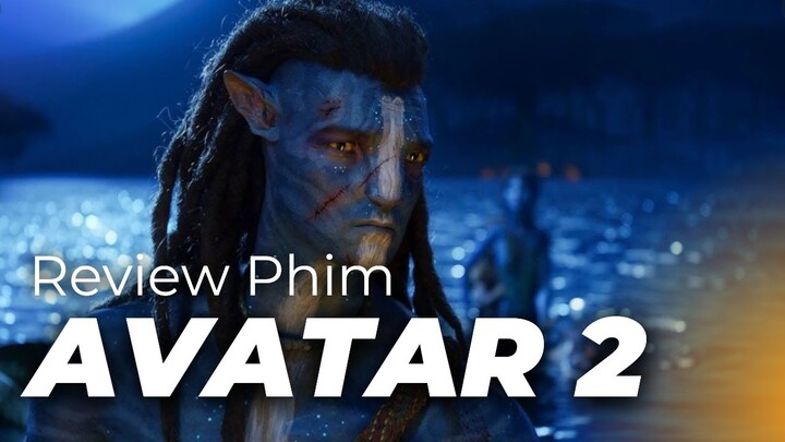 Review phim Avatar 2 Dòng Chảy Của Nước  Tuyệt tác làm thỏa mãn thị giác   Khen Phim