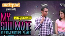 Wattpad Presents: My Soulmate is from Another Planet