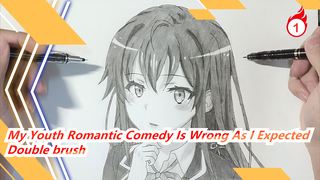 OreGairu&Hamachi[Hand Drawn] Double brush is a necessary skill for every painting uploader?(IV)_A1