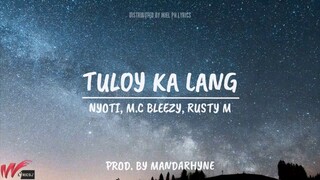 TULOY KA LANG - NYOTI, M.C BLEEZY, RUSTY M (MandaRhyme)