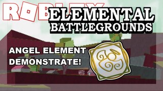 [NEW ELEMENT!] ANGEL Element Demonstrate! (Showcase!) | Roblox Elemental Battleground