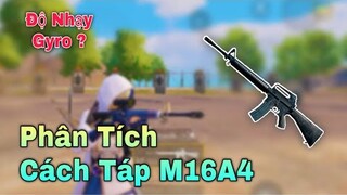 Phân Tích Setting Độ Nhạy Và Cách Táp M16A4 - PUBG Mobile | Táp Đều Tay, Như Auto Sấy ....?