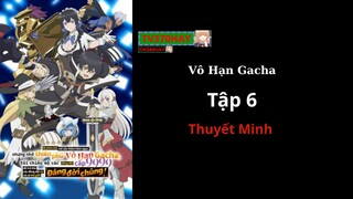 Thuyết Minh Vô Hạn Gacha Tập 6 TV370HAY Official