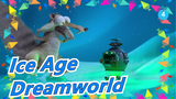 [Ice Age] Dreamworld_4