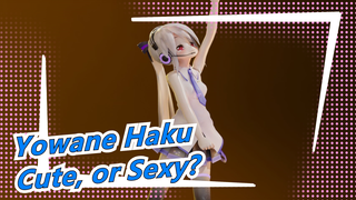 [Yowane Haku/MMD] Cute, or Sexy?