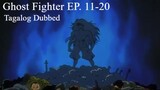 Ghost Fighter [TAGALOG] EP. 11-20