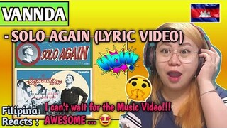 VANNDA - SOLO AGAIN (Lyric Video) || FILIPINA REACTS