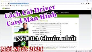 Cài Driver Card Màn Hình NVIDIA Chuẩn Nhất Từ Nhà Sản Xuất Mới Nhất 2021