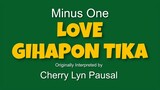 Love Gihapon Tika (MINUS ONE) by Cherry Lyn Pausal (OBM)
