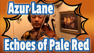 Azur Lane|BOSS BGM -Echoes of Pale Red -
