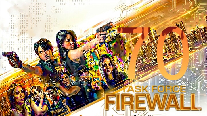 Taskforce Firewall 🇵🇭 | Episode 70