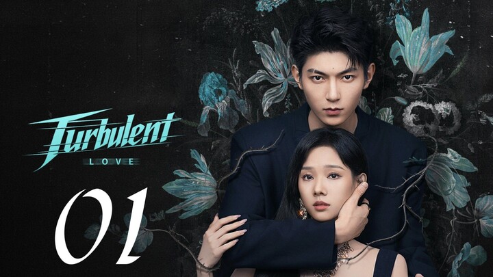 TURBULENT LOVE - EPISODE 1 ENG SUB