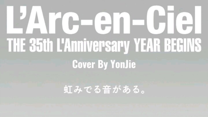 L'Arc~En~Ciel  35th compliation Cover By YoNjiE