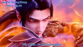 🌟 Đấu Phá Thương Khung Phần 6 Tập 20 Vietsub Thuyết Minh Full