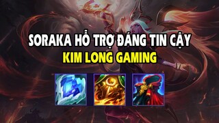 Kim Long Gaming - Tryhard LMHT - SORAKA HỖ TRỢ ĐÁNG TIN CẬY