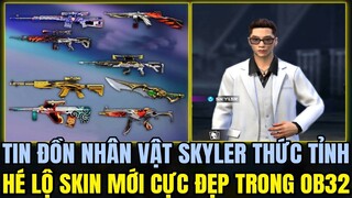 OB32 Tin Đồn Skyler Được Chỉnh sửa Kỹ Năng Và Thức Tỉnh, Chế Độ Chơi Mới Cờ Cá Ngựa Và Skin Súng Mới