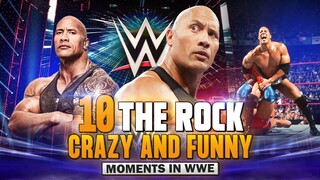 10 The Rock Crazy and Funny Moments in WWE