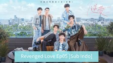 🇨🇳 Revenged Love Ep05 || Sub Indo