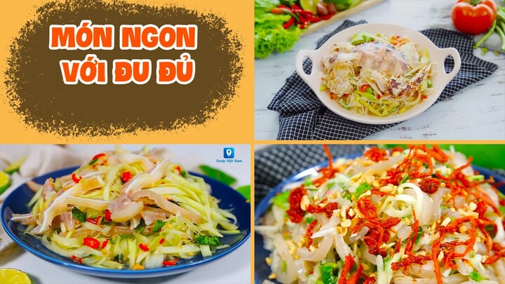 Giai Dòn Sần Sật Với Các Món Gỏi Đu Đủ Siêu Thanh Mát
