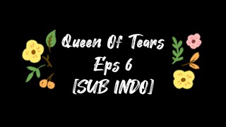 [SUB INDO] Queen Of Tears Eps 6