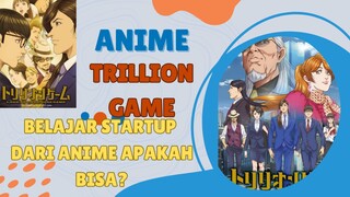 Belajar Startup dari anime Trillion Game,apakah bisa?