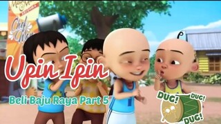 Upin Ipin ! Beli Baju Raya Part 5