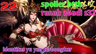 Batle Through The Heavens Ranah Abadi S32 Part 22 : Identitas Yu Yan Terbongkar