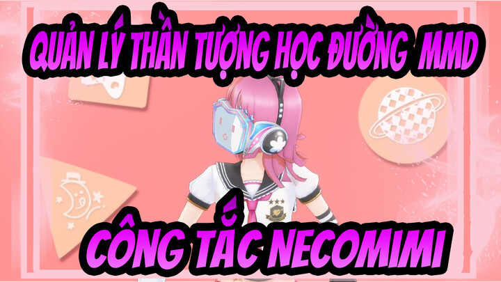 Quản lý thần tượng học đường! MMD
Công tắc Necomimi