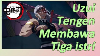 Uzui Tengen Membawa Tiga istri