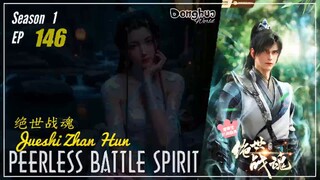 Peerless Battle Spirit Season 1 Eps. 146 绝世战魂 Jueshi Zhan Hun | Donghua - 1080P