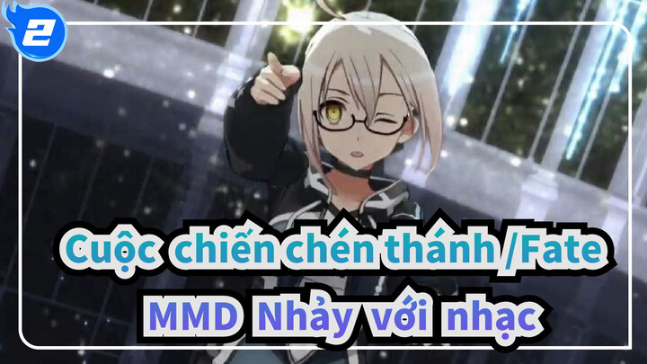 [Cuộc chiến chén thánh /Fate  MMD] Nhảy với nhạc_2