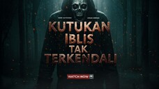 Kutukan Iblis Tak Terkendali (2025)