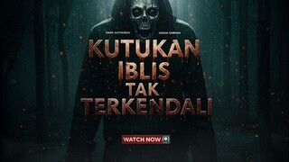 Kutukan Iblis Tak Terkendali (2025)