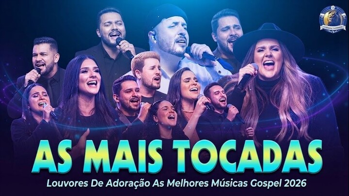 Top 2026: Os Melhores Louvores de Adoração e Fé (Músicas Gospel)