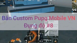 Bắn Custom Pubg Mobile VN đụng độ #8