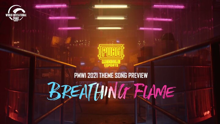 PUBG MOBILE | Preview Official PMWI 2021 Theme Song: "Breathing Flame"