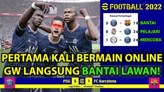 GW PERTAMA KALI COBA ONLINE MATCH eFOOTBALL 2022! AUTO BANTAI LAWAN! BIKIN NGAKAK!