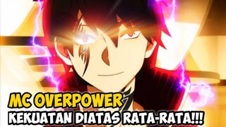 MC SANGAT KUAT!!! Ini Dia Rekomendasi Anime Dimana MC Sangat Kuat