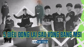 5 ĐIỀU ĐỌNG LẠI SAU VÒNG BẢNG MSI 2021