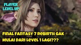 Final Fantasy 7 Rebirth Dengan Sistem Level Baru!