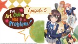 The Art Club Has a Problem - Episode 5 (English Sub)