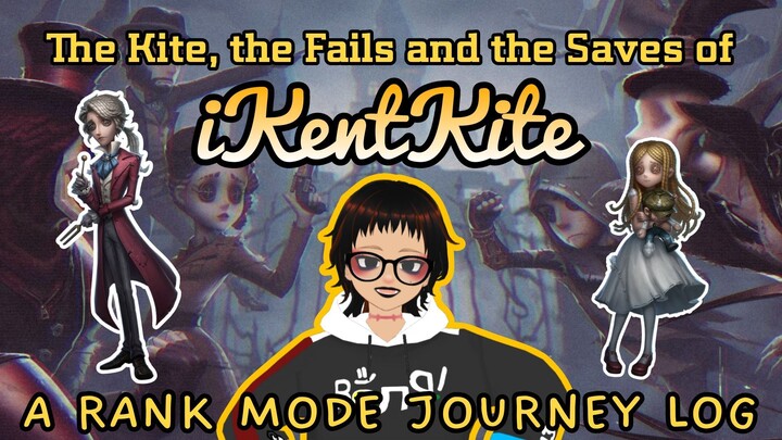 The Kites, the Fails and the Saves - An Identity V Rank Mode Log - 01