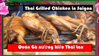 Quán Gà nướng kiểu Thái Lan ở Gaigon! Ẩm thực món ăn ngon  miền nam, street food in Vietnam