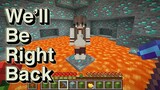 CURSED MINECRAFT - WE"ll BE RIGHT BACK FUNNY MOMENTS BY BORIS CRAFT MEME 3