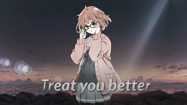 [AMV] || Treat you better || kyokai no kanata