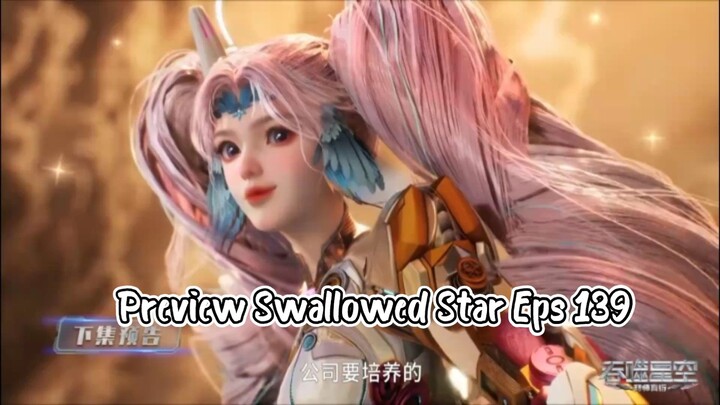 New Preview Swallowed Star Eps 139