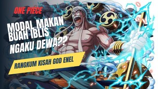 JADI?? DEWA ATAU MANUSIA?? ||•RANGKUMAN KISAH GOD ENEL [ONE PIECE]