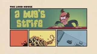 The Loud House Season 6 Episode 4A: A bug's strife